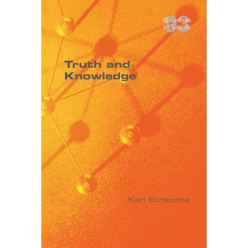 (영문도서) Truth and Knowledge Paperback, College Publications, English, 9781848904033