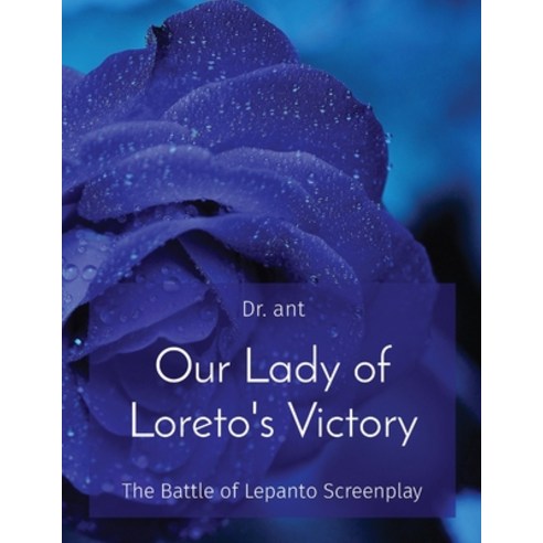 (영문도서) Our Lady of Loreto''s Victory: The Battle of Lepanto Screenplay Paperback, Anthony Vento, English, 9781088149706
