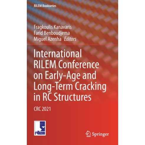 (영문도서) International Rilem Conference on Early-Age and Long-Term Cracking in Rc Structures: CRC 2021 Hardcover, Springer, English, 9783030729202