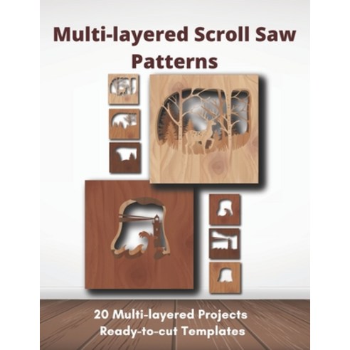Multi-layered Scroll Saw Patterns: Templates for Scroll Saw Projects Paperback, Independently Published, English, 9798599603467