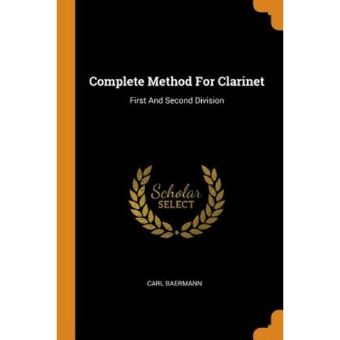 (영문도서) Complete Method For Clarinet: First And Second Division Paperback, Franklin Classics, English, 9780343373375