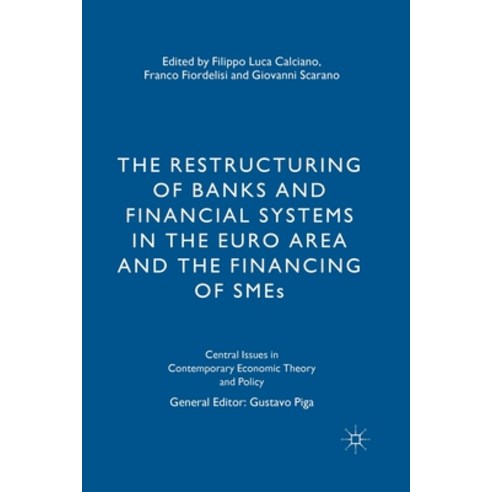 (영문도서) The Restructuring of Banks and Financial Systems in the Euro Area and the Financing of Smes Paperback, Palgrave MacMillan, English, 9781349506521