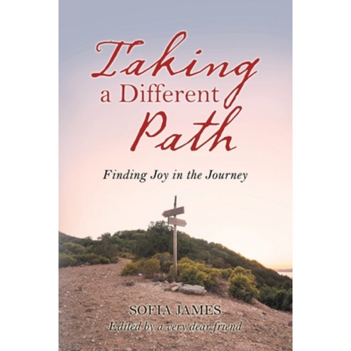 (영문도서) Taking a Different Path: Finding Joy in the Journey Paperback, WestBow Press, English, 9781664236363