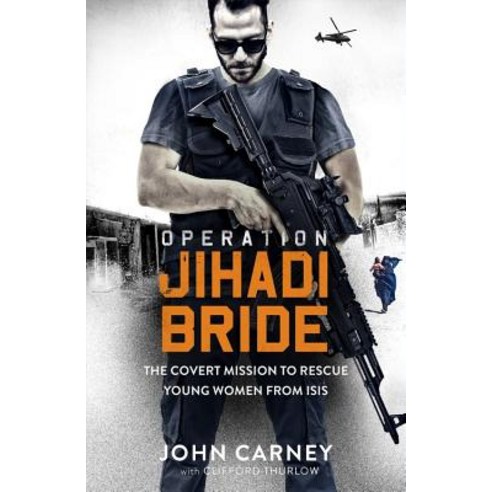 (영문도서) Operation Jihadi Bride: My Covert Mission to Rescue Young Women from Isis Paperback, Monoray, English, 9781913183059