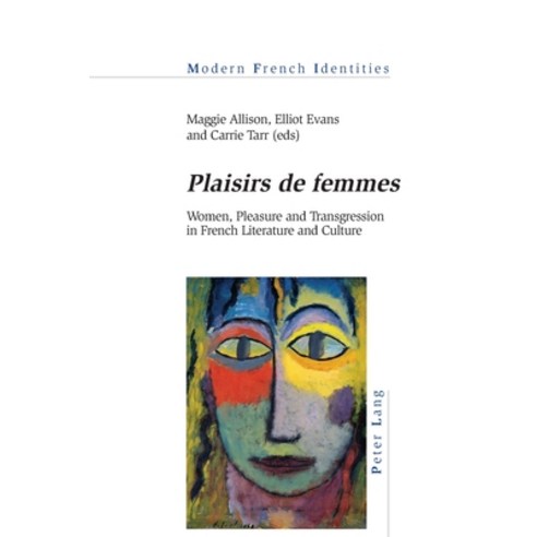 Plaisirs de femmes; Women Pleasure and Transgression in French Literature and Culture Paperback, Peter Lang UK, English, 9781788743839