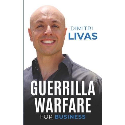 Guerrilla Warfare for Business: Fight to Survive and Grow in Small Business Paperback, Savil Pty Ltd, English, 9780648665014