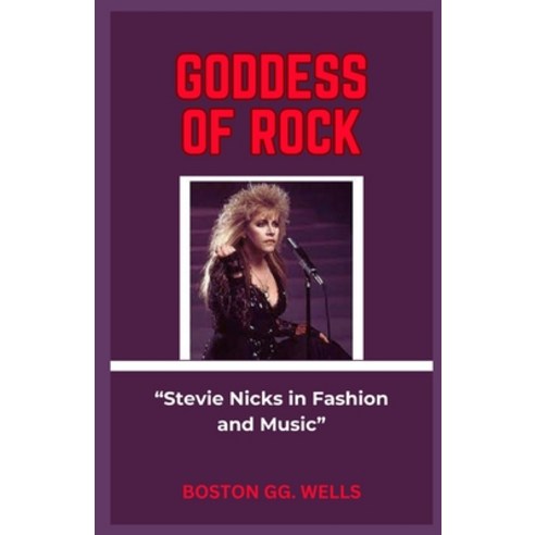 (영문도서) Goddess of Rock: "Stevie Nicks in Fashion and Music" Paperback, Independently Published, English, 9798874465773