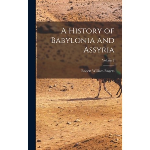 (영문도서) A History of Babylonia and Assyria; Volume 2 Hardcover, Legare Street Press, English, 9781016034838
