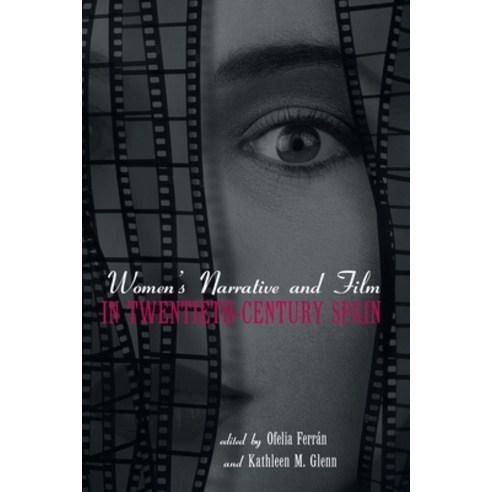 (영문도서) Women''s Narrative and Film in 20th Century Spain Paperback, Routledge, English, 9780415512794
