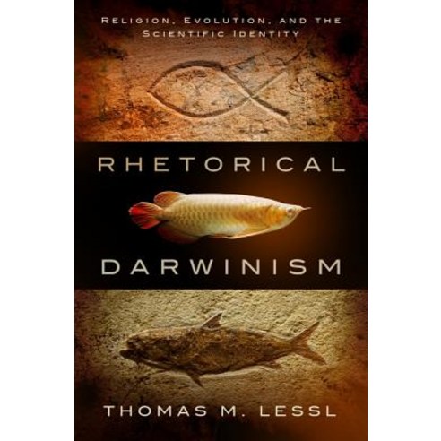Rhetorical Darwinism: Religion Evolution and the Scientific Identity Paperback, Baylor University Press