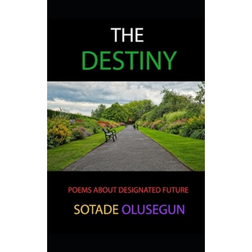 The Destiny: Poems about Designated Future Paperback, Independently ...