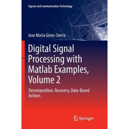 (영문도서) Digital Signal Processing with MATLAB Examples Volume 2: Decomposition Recovery Data-Based... Paperback, Springer, English, 9789811096433