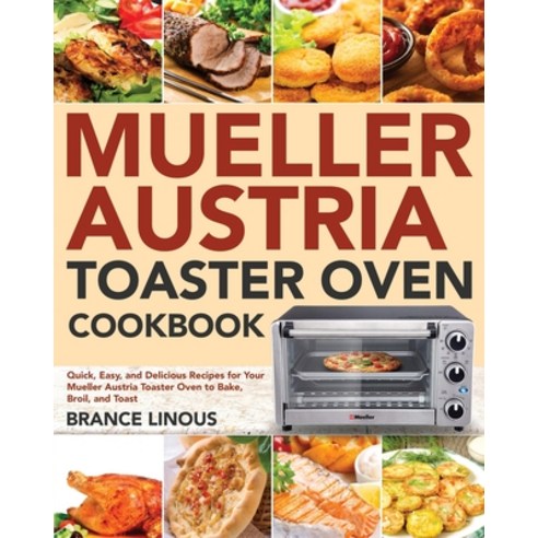 Mueller Austria Toaster Oven Cookbook Paperback, Jade Colo, English, 9781953702876