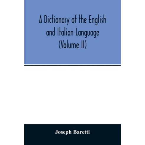 A Dictionary of the English and Italian Language (Volume II) Paperback, Alpha Edition