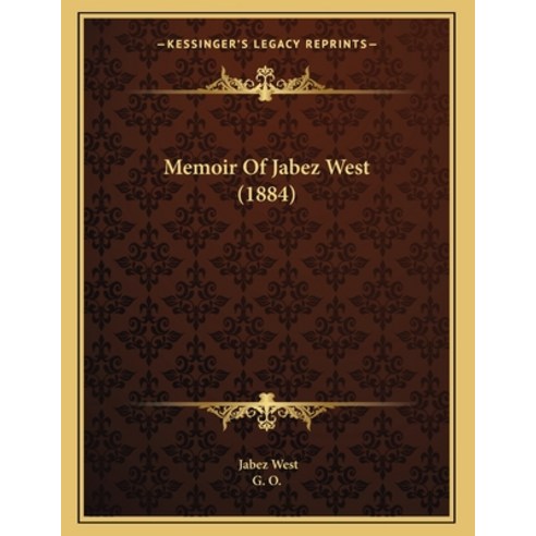 Memoir Of Jabez West (1884) Paperback, Kessinger Publishing, English, 9781165576951
