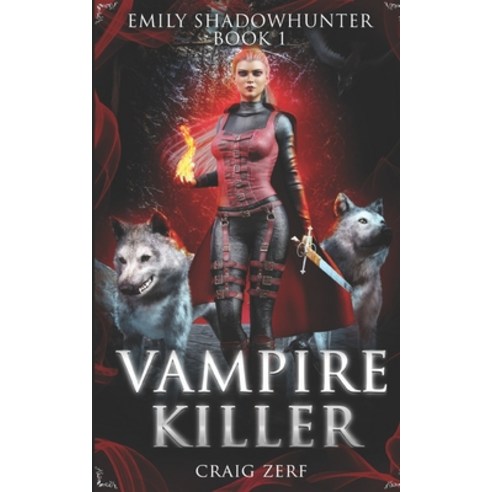 (영문도서) Emily Shadowhunter: Book 1 - VAMPIRE KILLER Paperback, Createspace Independent Pub..., English, 9781533371447