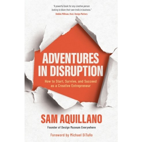 (영문도서) Adventures in Disruption: How to Start Survive and Succeed as a Creative Entrepreneur Paperback, Business Design School, English, 9798989636303