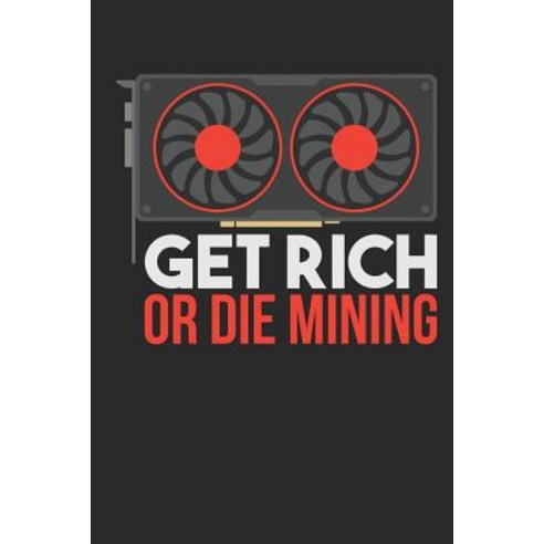 Get Rich Or Die Mining: Bitcoin die Währung der Zukunft - Das Digitale Geld I Bitcoin Blockchain I B... Paperback, Independently Published, English, 9781075457005