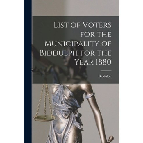 (영문도서) List of Voters for the Municipality of Biddulph for the Year 1880 [microform] Paperback, Legare Street Press, English, 9781015271708
