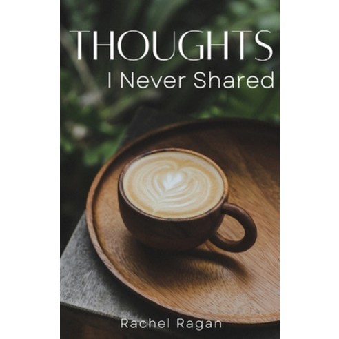 (영문도서) Thoughts I Never Shared Paperback, Bookleaf Publishing, English, 9789395026512