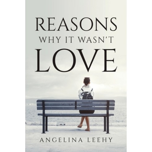 (영문도서) Reasons Why It Wasn''t Love Paperback, Angelina Leehy, English, 9781805093558