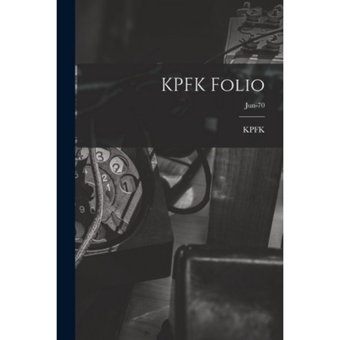 (영문도서) KPFK Folio; Jun-70 Paperback, Hassell Street Press, English, 9781015301863