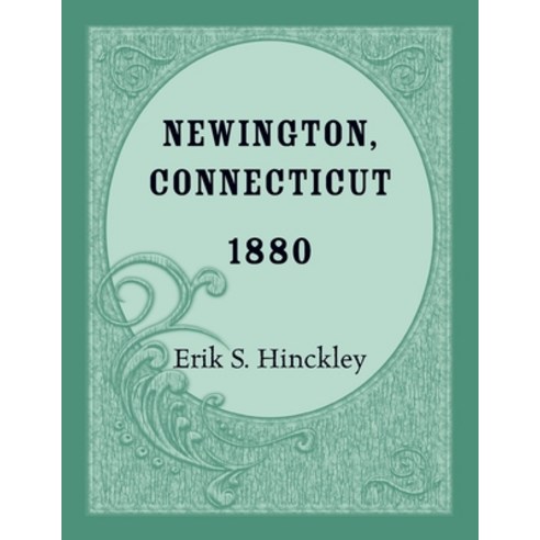 Newington Connecticut 1880 Paperback, Heritage Books, English, 9781556130472