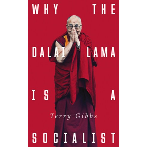 Why the Dalai Lama Is a Socialist: Buddhism and the Compassionate Society Hardcover, Zed Books