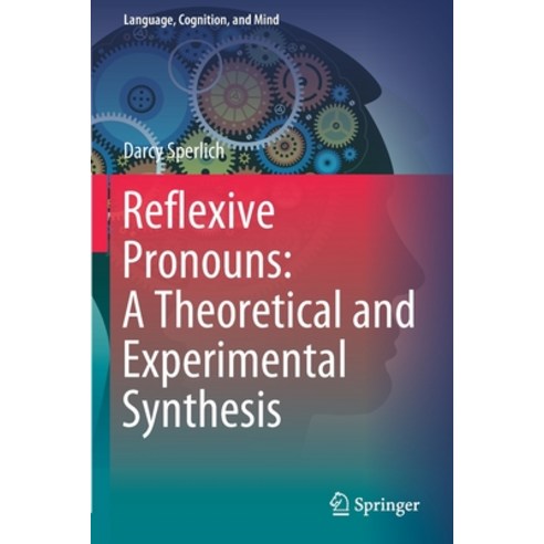 (영문도서) Reflexive Pronouns: A Theoretical and Experimental Synthesis Paperback, Springer, English, 9783030638771