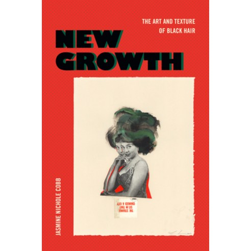 (영문도서) New Growth: The Art and Texture of Black Hair Paperback, Duke University Press, English, 9781478019077