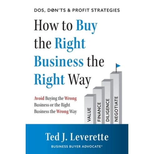 (영문도서) How to Buy the Right Business the Right Way: Avoid Buying the Wrong Business or the Right Bus... Paperback, Partner On-Call Network, LLC, English, 9781737011927
