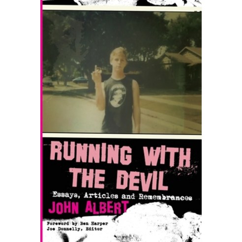 (영문도서) Running with the Devil: Essays Articles and Remembrances Paperback, Punk Hostage Press, English, 9781940213286