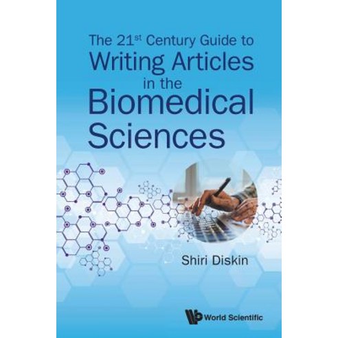 The 21st Century Guide to Writing Articles in the Biomedical Sciences Paperback, World Scientific Publishing Company