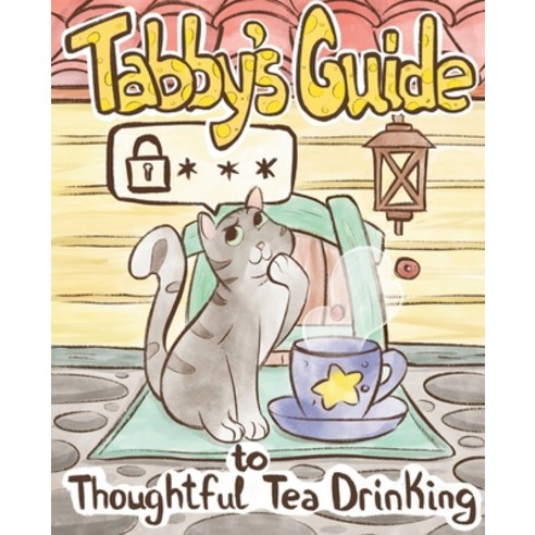 (영문도서) Tabby Cat''s Guide to Thoughtful Tea Drinking Paperback, Help for the Technology Shy, English, 9781734981513