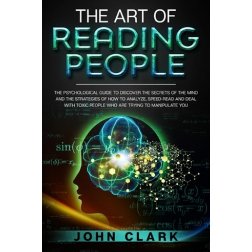 The Art of Reading People: The Psychological Guide to Discover the Secrets of the Mind and the Strat... Paperback, Next Level Publishing Ltd, English, 9781914062094