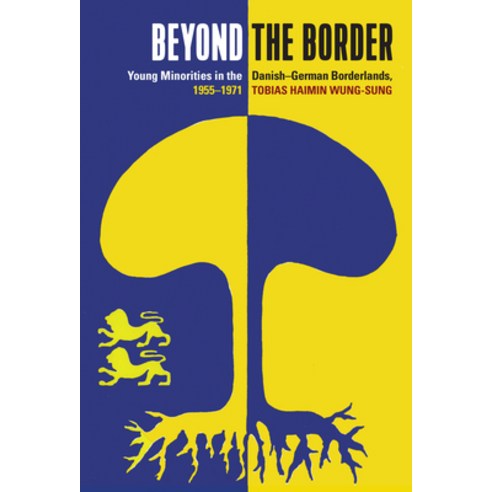(영문도서) Beyond the Border: Young Minorities in the Danish-German Borderlands 1955-1971 Hardcover, Berghahn Books, English, 9781789201741