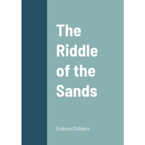 (영문도서) The Riddle of the Sands Paperback, Lulu.com, English, 9781458330260