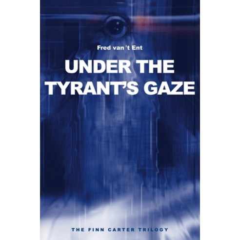(영문도서) Under the Tyrant''s Gaze: The Finn Carter Trilogy Paperback, Independently Published, English, 9798311578394