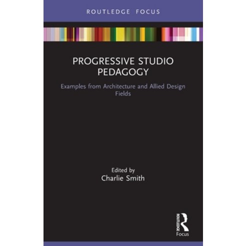 (영문도서) Progressive Studio Pedagogy: Examples from Architecture and Allied Design Fields Paperback, Routledge, English, 9780367649142