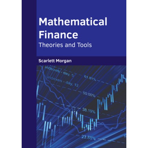 (영문도서) Mathematical Finance: Theories and Tools Hardcover, Willford Press, English, 9781647285258