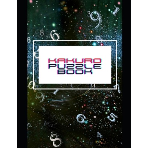 Kakuro Puzzle Book: Kakuro Puzzle Books for Adults Paperback, Independently Published