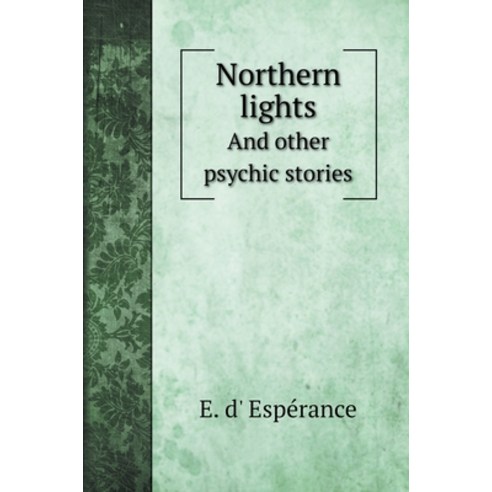 Northern lights: And other psychic stories Hardcover, Book on Demand Ltd., English, 9785519706308