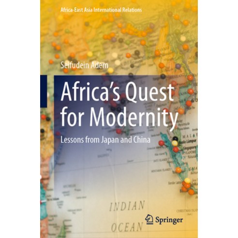 (영문도서) Africa''s Quest for Modernity: Lessons from Japan and China Hardcover, Springer, English, 9783031236532
