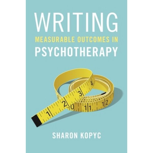 (영문도서) Writing Measurable Outcomes in Psychotherapy Paperback, Oxford University Press, USA, English, 9780190927684