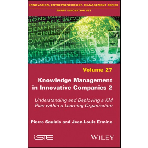 Knowledge Management in Innovative Companies 2: Understanding and Deploying a Km Plan Within a Learn... Hardcover, Wiley-Iste
