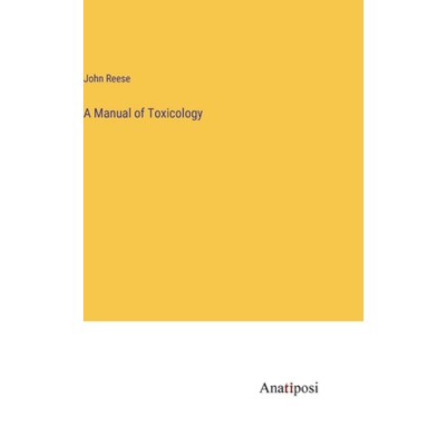 (영문도서) A Manual of Toxicology Hardcover, Anatiposi Verlag, English, 9783382505394