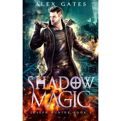 Shadow Magic: A Joseph Hunter Novel: Book 3 Paperback, Independently Published