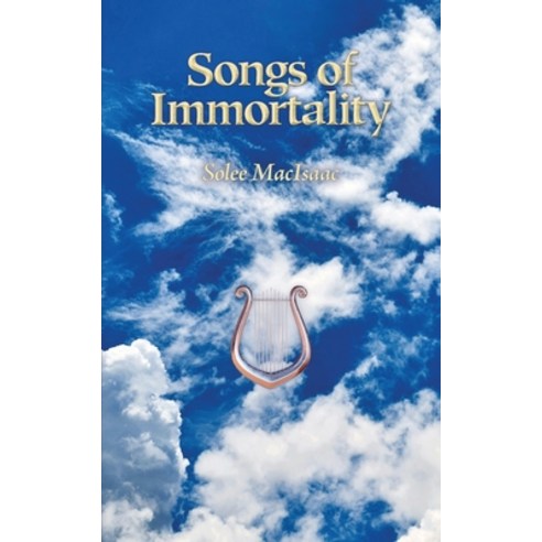 (영문도서) Songs of Immortality Paperback, Every Book Press, English, 9780983771494