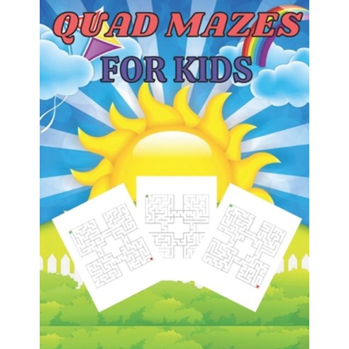 Quad mazes for kids: Large print mazes puzzle Book for kids and teens with a Huge Supply of large print Paperback, Independently Published, English, 9798709353817