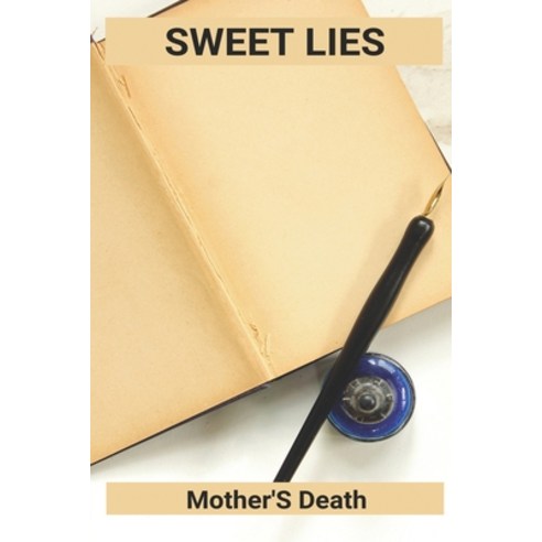 (영문도서) Sweet Lies: Mother''S Death: Narcolepsy Wiki Paperback, Independently Published, English, 9798729777273